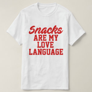 Snacks Are My Love Language T-Shirt