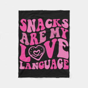 Snacks Are My Love Language Toddler Funny Valentin Fleece Blanket