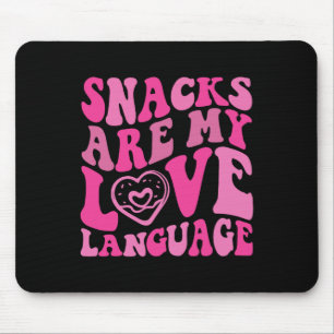 Snacks Are My Love Language Toddler Funny Valentin Mouse Pad