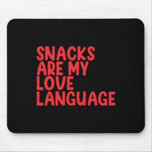Snacks Are My Love Language Toddler Valentine Day Mouse Pad
