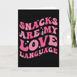 Snacks Are My Love Language Valentine Day 1 Card