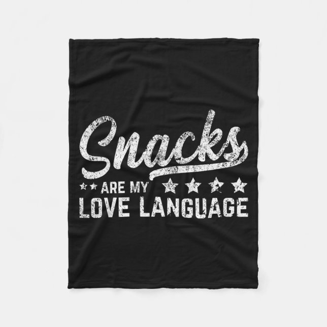 Snacks Are My Love Language Valentine Day Food Lov Fleece Blanket (Front)