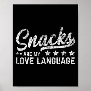Snacks Are My Love Language Valentine Day Food Lov Poster