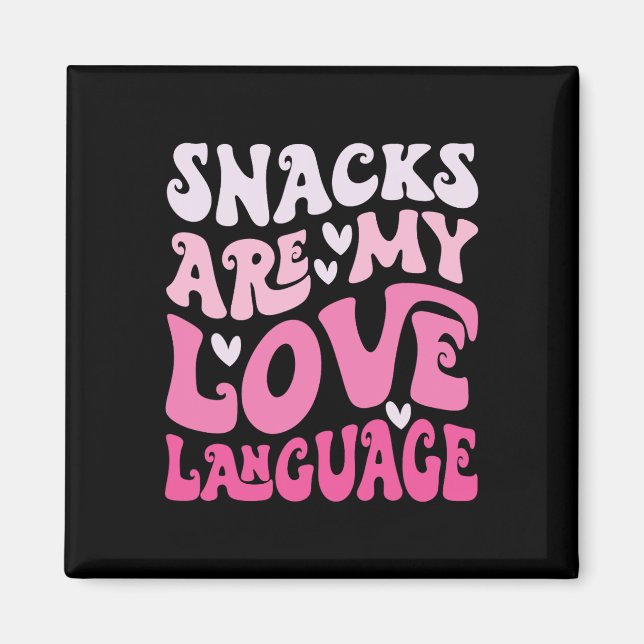 Snacks Are My Love Language Valentine Day Kids Boy Magnet (Front)