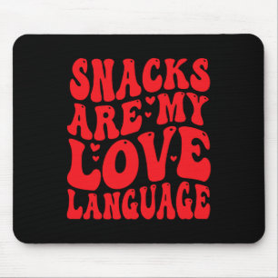 Snacks Are My Love Language Valentine Day Kids Boy Mouse Pad