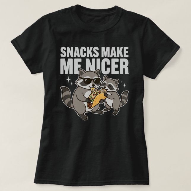 Snacks Make Me Nicer Raccoon Taco T-Shirt (Design Front)