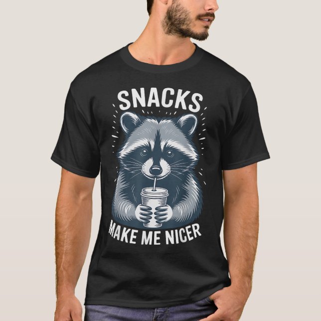 Snacks Make Me Nicer Racoon Food Humour  T-Shirt (Front)