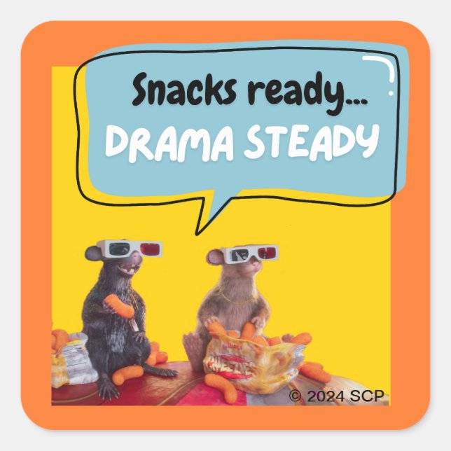 Snacks Ready, Drama Steady Square Sticker (Front)