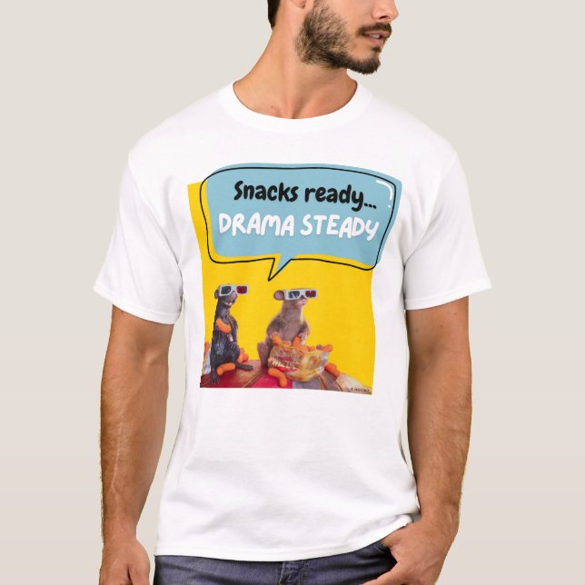Snacks Ready, Drama Steady T-Shirt (Front)