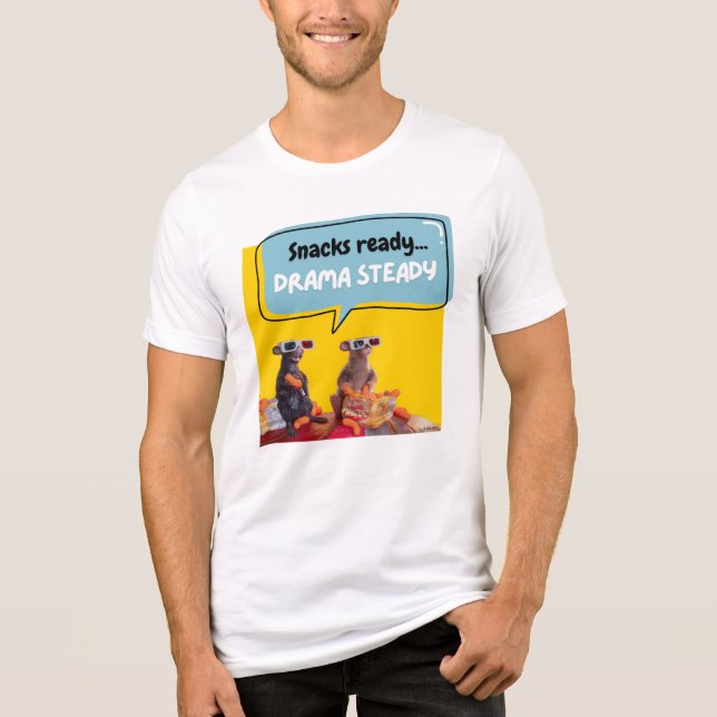 Snacks Ready, Drama Steady Tri-Blend Shirt (Front)
