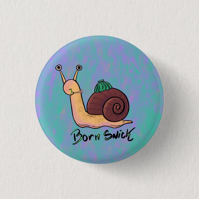 Snail 'Born Snick' Pun 3 Cm Round Badge (Front)