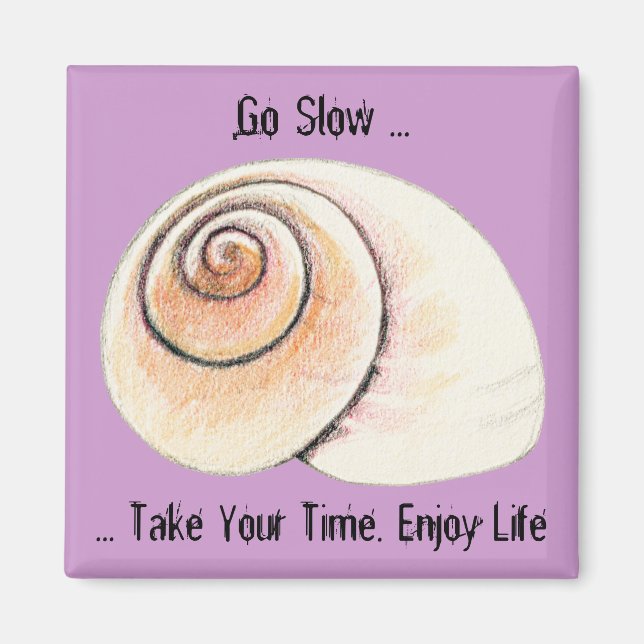 Snail Go Slow Magnet (Front)