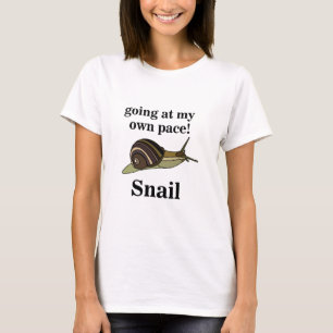 Snail Going At My Own Pace Funny Snail T-Shirt