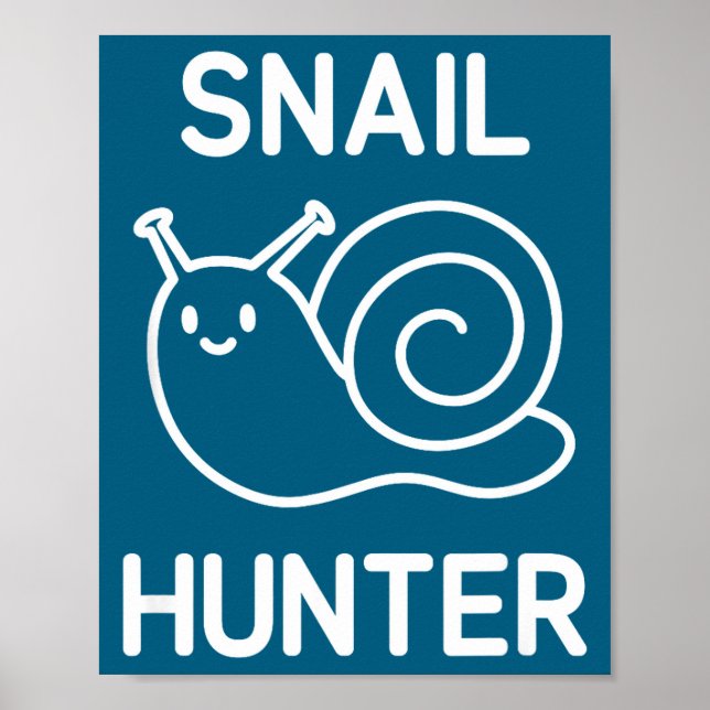 Snail Hunter, Funny, Jokes, Sarcastic  Poster (Front)