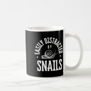 Snail Lover Easily Distracted By Snails, Funny Sna Coffee Mug