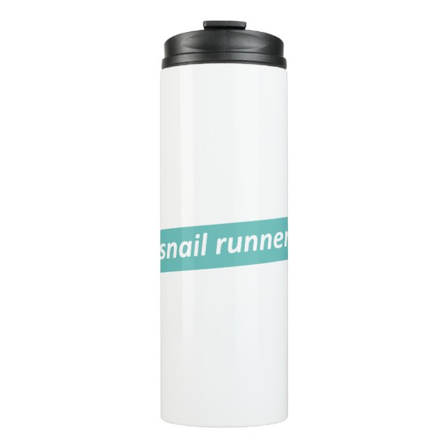 Snail Runner, Slow Runners Thermal Tumbler (Front)
