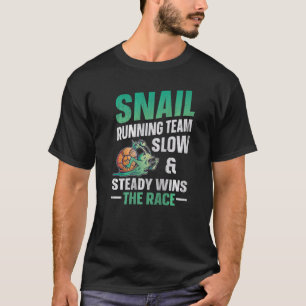 Snail Running Team Slow & Steady Wins The Race Ru T-Shirt