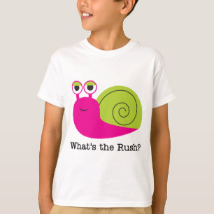 Snail What's the Rush Tshirts and Gifts