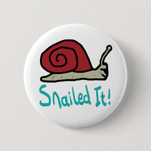 Snailed It 6 Cm Round Badge