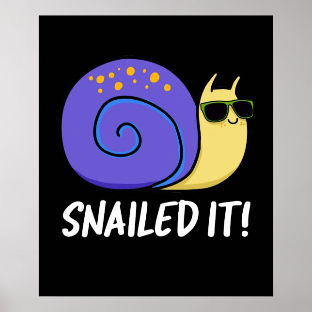 Snailed It Funny Snail Pun Dark BG Poster (Front)