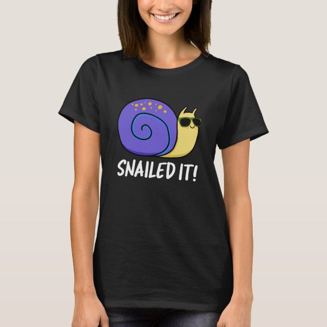 Snailed It Funny Snail Pun Dark BG T-Shirt (Front)