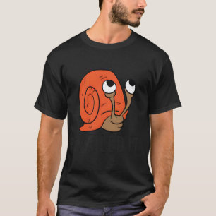 Snailed It Funny Snails Gift For Snail Lovers T-Shirt