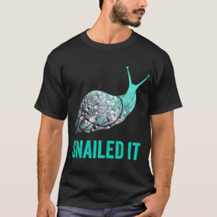 Snailed it Garden Snail Animal Lover Gift T-Shirt