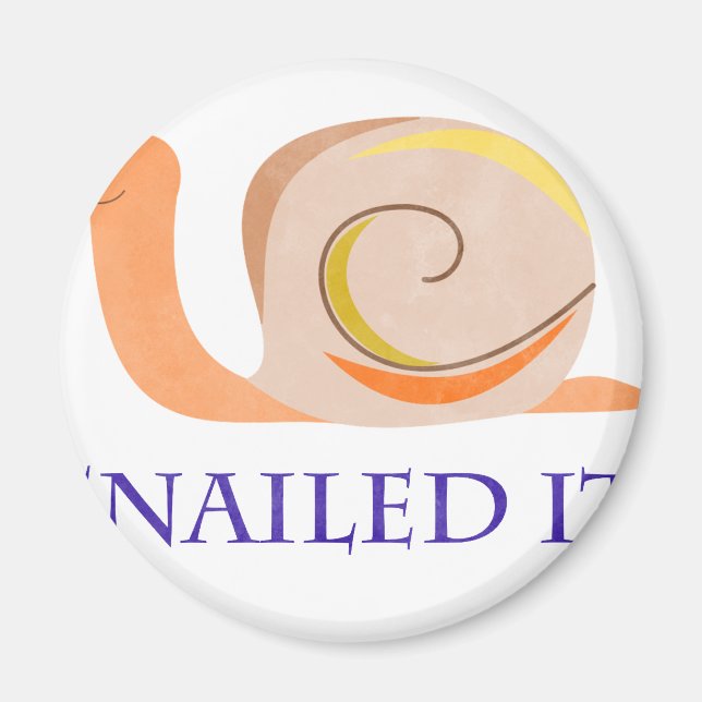 Snailed It Magnet (Front)