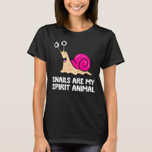 Snails Are My Spirit Animal T-Shirt