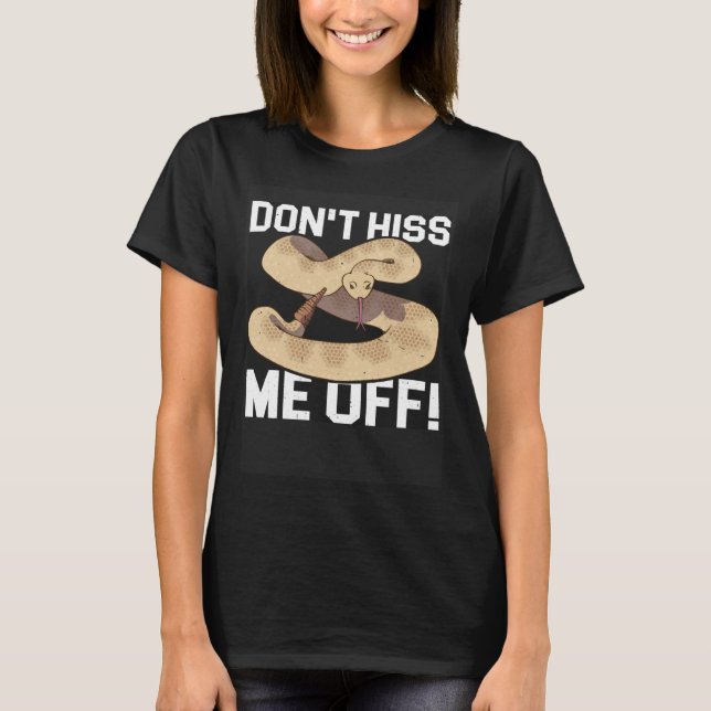 Snake Dont hiss me off Banana Ball Python T-Shirt (Front)