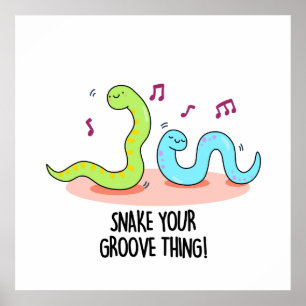 Snake Your Groove Thing Cute Disco Worm Pun Poster