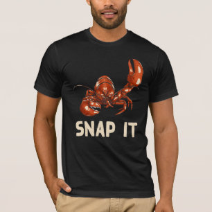 Snap It Funny Crawfish Quote T-Shirt