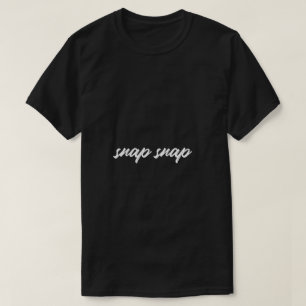 snap snap T-Shirt
