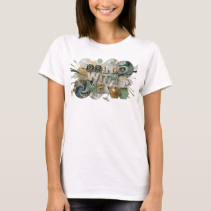 Snappy Colourful DRINK WITH ME 3D Text Art T-Shirt