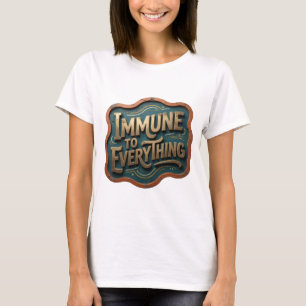 Snappy Gold IMMUNE TO EVERYTHING Slogan Tee