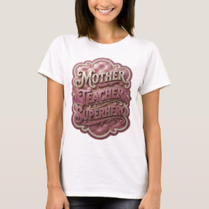 Snappy Gold MOTHER TEACHER SUPERHERO T-Shirt