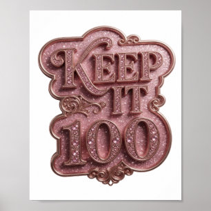 Snappy Pink KEEP IT 100 Quote Design Poster