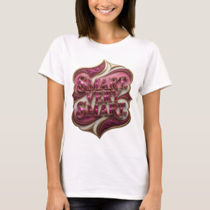 Snappy Pink SMART VERY SMART Slogan Design T-Shirt