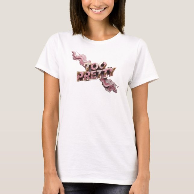 Snappy Red TOO PRETTY Text Design T-Shirt (Front)