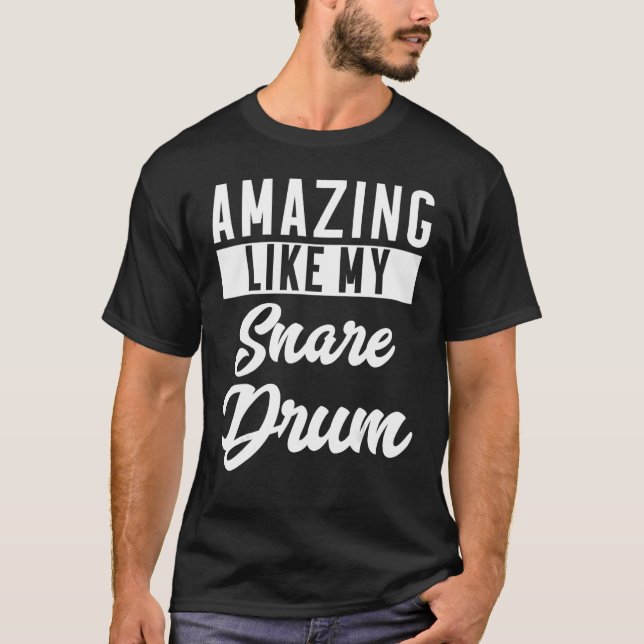 Snare Drum Apparel Amazing  Drummers Design T-Shirt (Front)