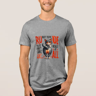 Snarky Cat – Sassy Like Don't Care At All Tri-Ble Tri-Blend Shirt