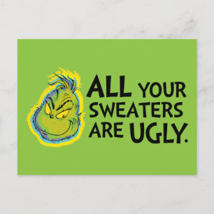Snarky Grinch   All Your Sweaters Are Ugly Postcard