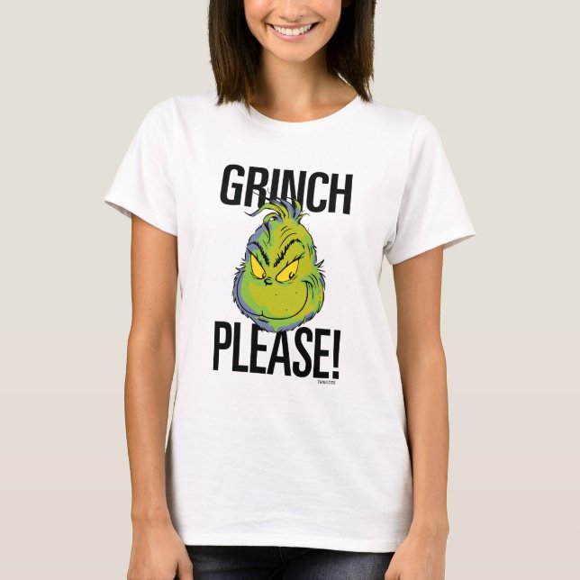 Snarky Grinch | Funny Grinch Please Quote T-Shirt (Front)