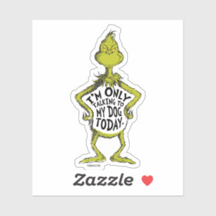 Snarky Grinch   Funny I'm Only Talking to My Dog T