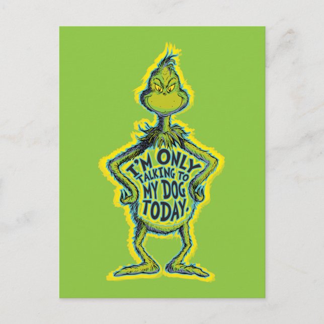 Snarky Grinch | Funny I'm Only Talking to My Dog T Postcard (Front)