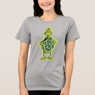 Snarky Grinch   Funny I'm Only Talking to My Dog T Tri-Blend Shirt