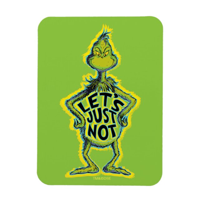 Snarky Grinch | Funny Let's Just Not Quote Magnet (Vertical)