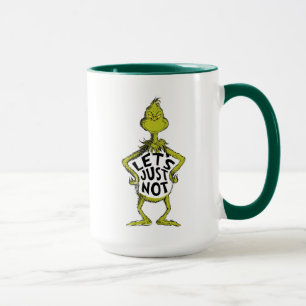 Snarky Grinch   Funny Let's Just Not Quote Mug