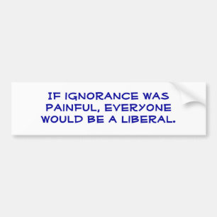 Snarky, pro-Liberal, bumper sticker. Sticker