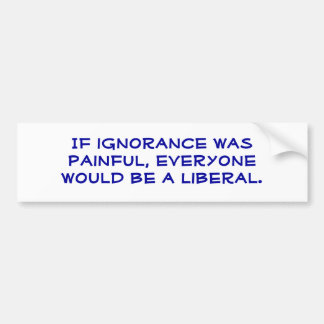 Snarky, pro-Liberal, bumper sticker. Sticker
